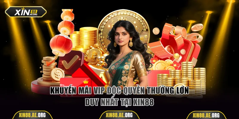 Khuyến mãi VIP độc quyền thưởng lớn