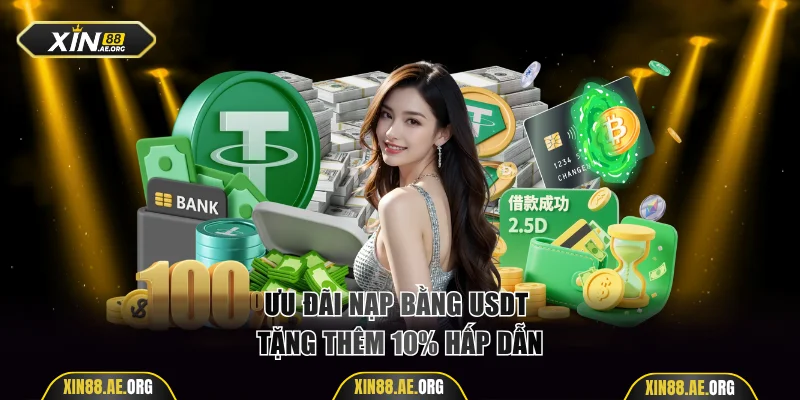 Ưu đãi nạp bằng USDT tặng thêm 10% hấp dẫn